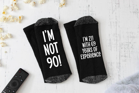 I'm Not 90!  I'm 21 With 69 Years of Experience! Novelty Socks