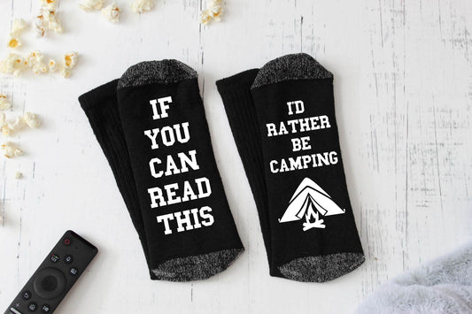 If You Can Read This, I'd Rather Be Camping Novelty Socks